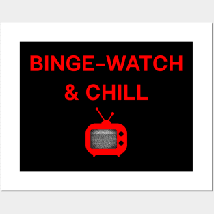 Binge watch and Chill Posters and Art